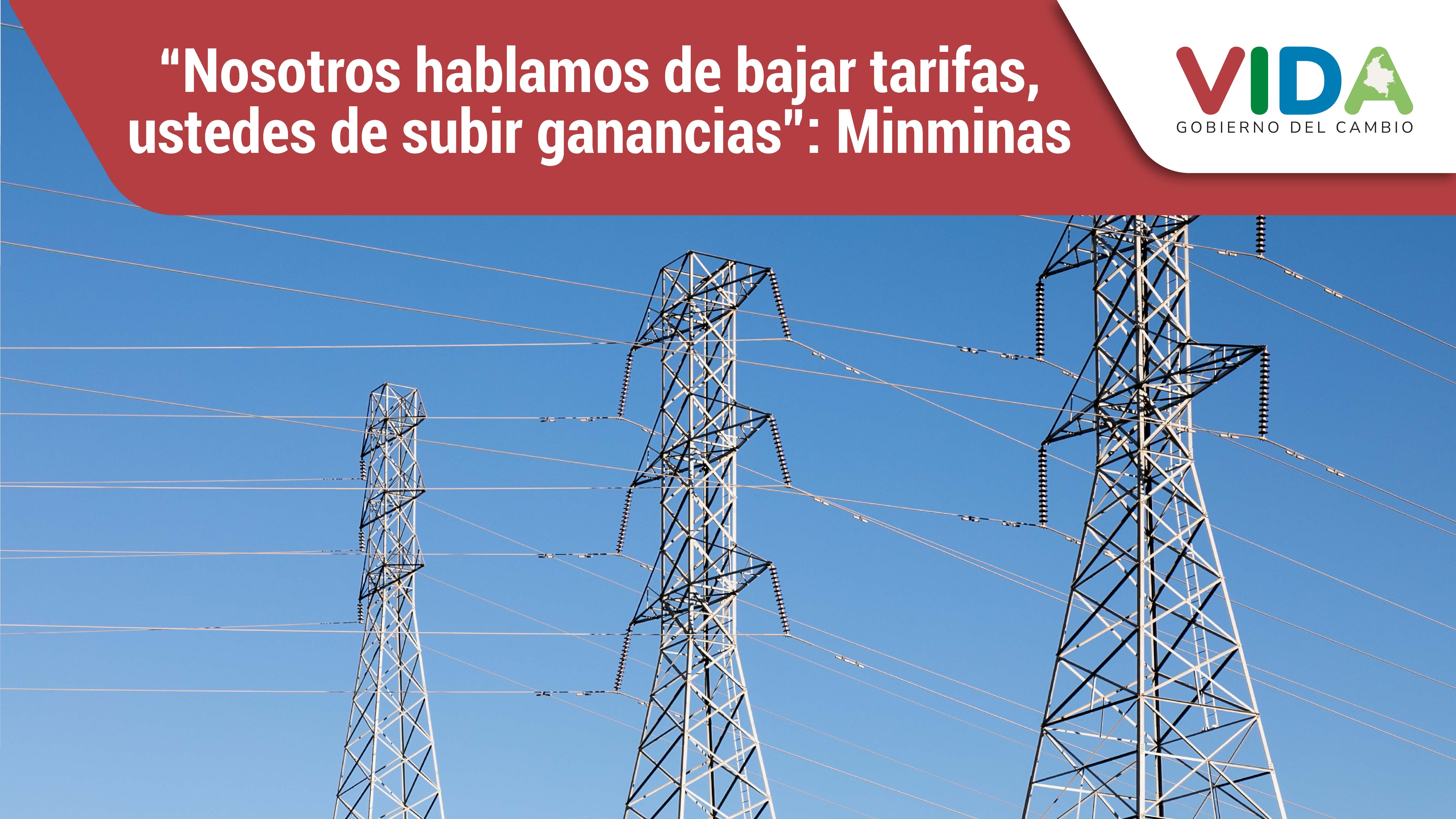 En mensaje a Andesco, el Gobierno respondió a críticas sobre las políticas tarifarias en la energía.